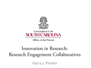Innovation in Research: Research Engagement Collaboratives Harry J. Ploehn