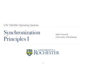 Synchronization Principles I CSC 256/456: Operating Systems John Criswell!