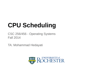 CPU Scheduling CSC 256/456 - Operating Systems Fall 2014 TA: Mohammad Hedayati