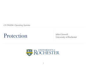 Protection CS 256/456: Operating Systems John Criswell! University of Rochester