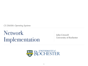 Network Implementation CS 256/456: Operating Systems John Criswell!