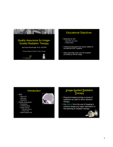 Educational Objectives Quality Assurance for Image- Guided Radiation Therapy