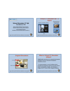Virtual Simulator CT QA Virtual CT Simulator QA – 2 topics