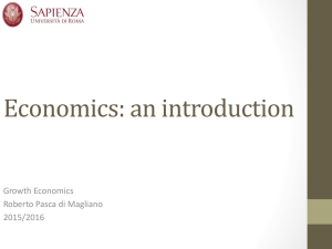 Economics: an introduction Growth Economics Roberto Pasca di Magliano 2015/2016