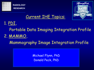 Current IHE Topics: 1. PDI, Portable Data Imaging Integration Profile 2. MAMMO,