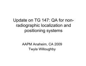 Update on TG 147: QA for non- radiographic localization and positioning systems