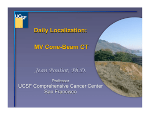 Daily Localization: MV Cone-Beam CT Jean Pouliot, Ph.D. UCSF Comprehensive Cancer Center