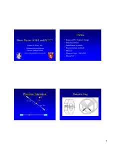 Outline Basic Physics of PET and PET/CT