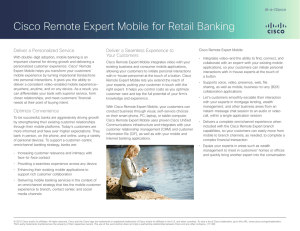 Cisco Remote Expert Mobile for Retail Banking Deliver a Personalized Service Your Customers