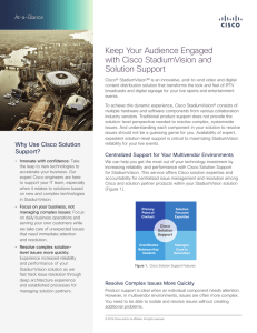 Keep Your Audience Engaged with Cisco StadiumVision and Solution Support At-a-Glance