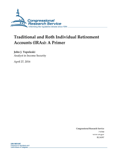 Traditional and Roth Individual Retirement Accounts (IRAs): A Primer John J. Topoleski