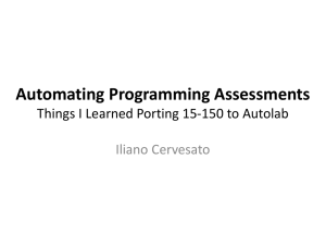 Automating Programming Assessments Things I Learned Porting 15-150 to Autolab Iliano Cervesato