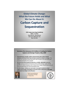 Carbon Capture and  Sequestration Global Climate Change:  What the Future Holds and What 