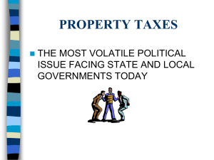 PROPERTY TAXES THE MOST VOLATILE POLITICAL ISSUE FACING STATE AND LOCAL GOVERNMENTS TODAY