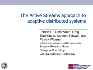 The Active Streams approach to adaptive distributed systems Fabián E. Bustamante, Greg