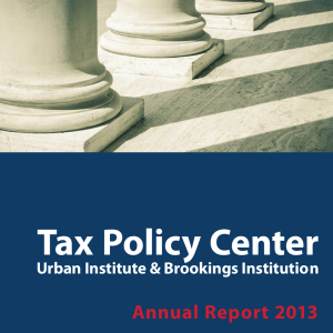 Tax Policy Center Annual Report 2013 Urban Institute &amp; Brookings Institution