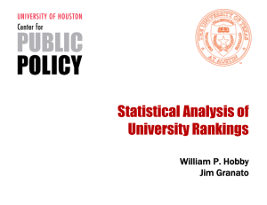 Statistical Analysis of University Rankings William P. Hobby Jim Granato