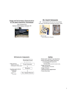 DR: “Digital” Radiography Design and Performance Characteristics of Flat-panel Acquisition Technologies
