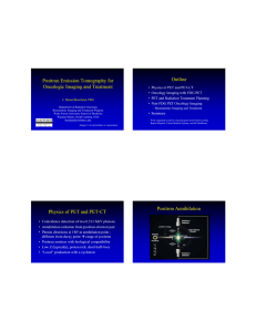 Outline Positron Emission Tomography for Oncologic Imaging and Treatment