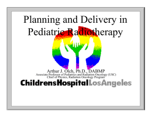 Planning and Delivery in Pediatric Radiotherapy Arthur J. Olch, Ph.D., DABMP