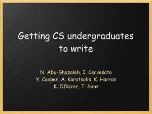 Getting CS undergraduates to write N. Abu-Ghazaleh, I. Cervesato