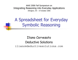 A Spreadsheet for Everyday Symbolic Reasoning Iliano Cervesato Deductive Solutions