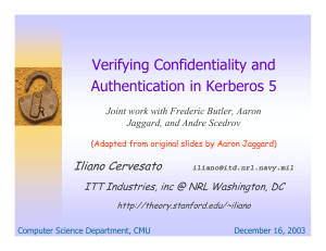 Verifying Confidentiality and Authentication in Kerberos 5 Iliano Cervesato