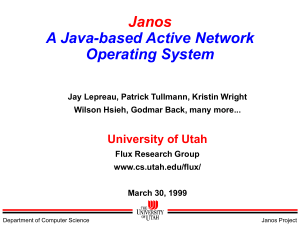 Janos A Java-based Active Network Operating System University of Utah