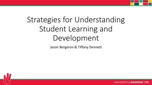 Strategies for Understanding Student Learning and Development Jason Bergeron &amp; Tiffany Dennett