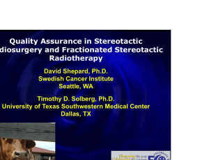 Quality Assurance in Stereotactic diosurgery and Fractionated Stereotactic