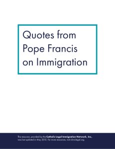 Quotes from Pope Francis on Immigration This resource, provided by the
