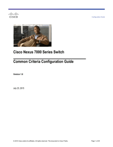 Cisco Nexus 7000 Series Switch &amp;RPPRQ&amp;ULWHULD&amp;RQILJXUDWLRQ*XLGH Version 1.0
