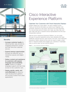 Cisco Interactive Experience Platform At-A-Glance Captivate Your Customers with Smart Interactive Displays