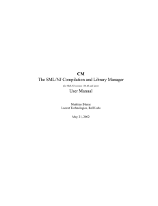 CM The SML/NJ Compilation and Library Manager User Manual Matthias Blume