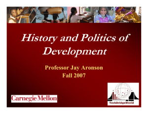 History and Politics of Development Professor Jay Aronson Fall 2007