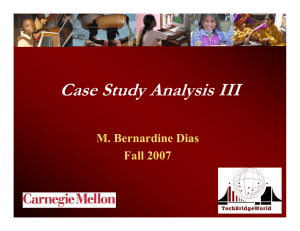 Case Study Analysis III M. Bernardine Dias Fall 2007