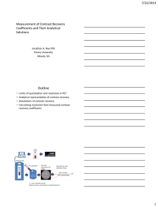 Outline 7/22/2014 Measurement of Contrast Recovery Coefficients and Their Analytical