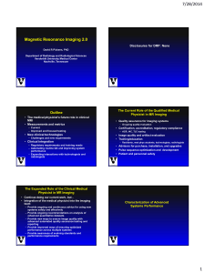 7/28/2014 Magnetic Resonance Imaging 2.0 Disclosures for DRP: None