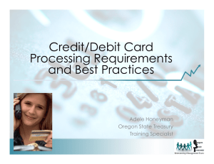 Credit/Debit Card Processing Requirements and Best Practices Adele Honeyman