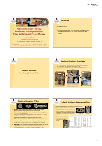 7/17/2014 Pediatric Radiation Therapy: Simulation, Planning Guidelines, Disclosure