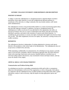 A college or university ombudsperson is a designated neutral or... practitioner whose major function is to provide confidential and informal... GENERIC COLLEGE/UNIVERSITY OMBUDSPERSON JOB DESCRIPTION POSITION SUMMARY