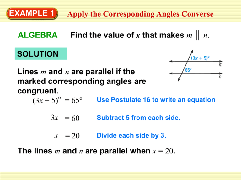 EXAMPLE 1 Apply the Corresponding Angles Converse ALGEBRA x