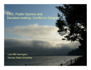 LNG, Public Opinion and Decision-making: Conflict in Oregon  Lisa MB Harrington