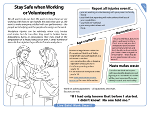 Stay Safe when Working or Volunteering Report all injuries even if...