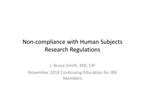 Non-compliance with Human Subjects Research Regulations J. Bruce Smith, MD, CIP