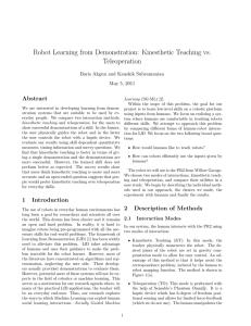 Robot Learning from Demonstration: Kinesthetic Teaching vs. Teleoperation Abstract