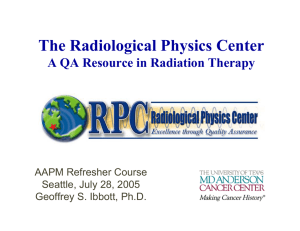The Radiological Physics Center A QA Resource in Radiation Therapy