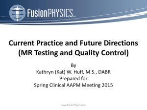 Current Practice and Future Directions (MR Testing and Quality Control) By