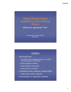 Outline Medical Physics Practice Guidelines in Clinical Medical Physics: