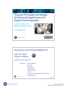 Physical Principles and Design of Advanced Applications for Digital Mammography Disclosures and Acknowledgements